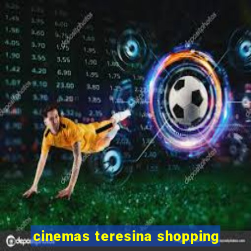 cinemas teresina shopping